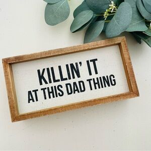 Primitives by Kathy Killin’ It At This Dad Thing
Sign Fathers Day Gift